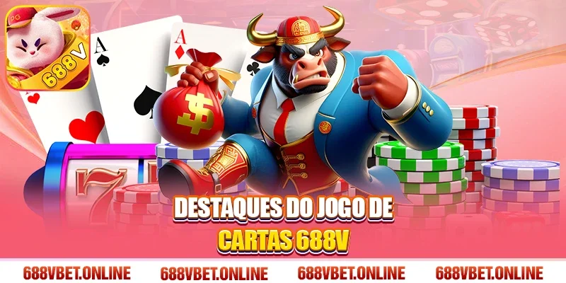 Destaques do jogo de cartas 688V