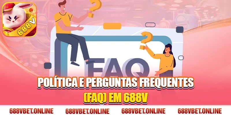 Política e perguntas frequentes (FAQ) em 688V