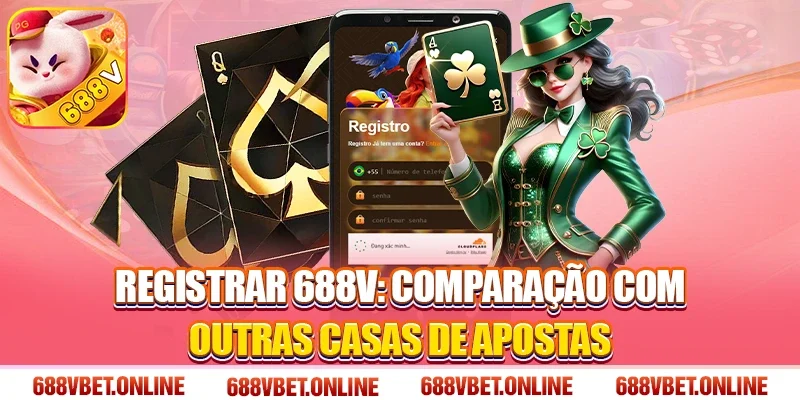 Registrar 688V: Comparação com Outras Casas de Apostas